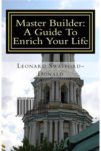 Master Builder: A Guide to Enrich Your Life