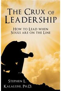The Crux of Leadership