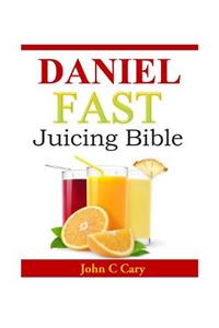 Daniel Fast Juicing Bible