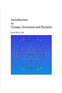 Introduction to Groups, Invariants and Particles