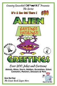Alien Greetings - Over 200 Jokes and Cartoons Animals, Aliens, Sports, Holidays, Occupations, School, Computers, Monsters, Dinosaurs & More In Black and White