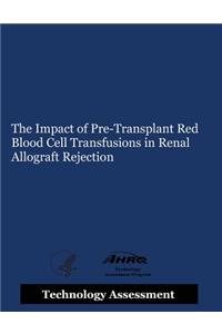 Impact of Pre-Transplant Red Blood Cell Transfusions in Renal Allograft Rejection