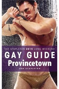 Provincetown - The Stapleton 2015 Long Weekend Gay Guide
