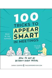 100 Tricks to Appear Smart in Meetings