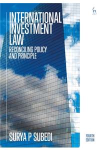 International Investment Law: Reconciling Policy and Principle