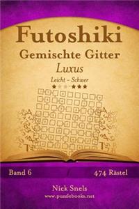 Futoshiki Gemischte Gitter Luxus - Leicht bis Schwer - Band 6 - 474 Rätsel