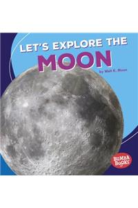 Lets Explore The Moon