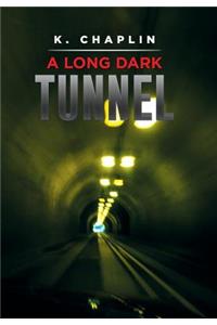A Long Dark Tunnel