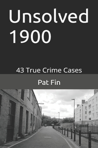 Unsolved 1900: Unsolved 1900 (unsolved murder)