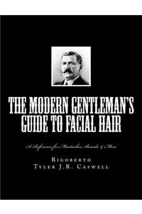 The Modern Gentleman's Guide to Facial Hair