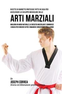 Ricette Di Barrette Proteiche Fatte In Casa Per Accelerare Lo Sviluppo Muscolare Nelle Arti Marziali