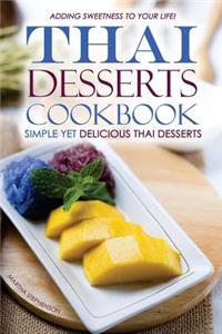Thai Desserts Cookbook - Simple Yet Delicious Thai Desserts