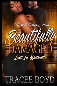 Beautifully Damaged