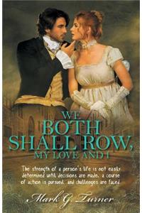 We Both Shall Row, My Love And I