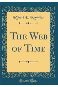 The Web of Time (Classic Reprint)