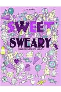 Sweet Sweary Coloring Book for Adults: 30 Delicous Swears