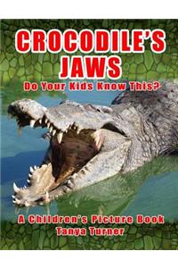 CROCODILE'S JAWS Do Your Kids Know This?