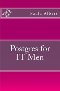 Postgres for IT Men