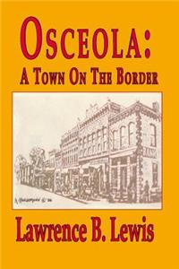 Osceola, A Town On The Border