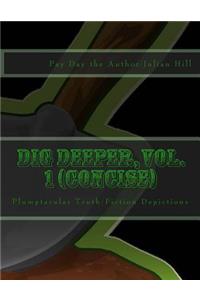 Dig Deeper (Concise), Vol. 1