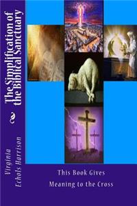 The Simplification of the Biblical Sanctuary