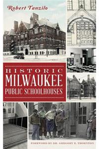 Historic Milwaukee Public Schoolhouses