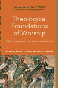 Theological Foundations of Worship