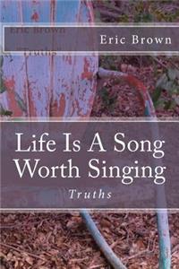 Life Is a Song Worth Singing
