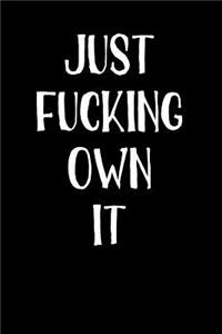 Fucking Own It