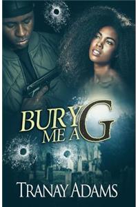 Bury Me A G