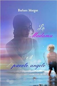 La Madama E Il Piccolo Angelo