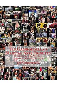 Ted Gambordellas Martial Arts Tributes Bw: Volume 1 (Black & White Book)
