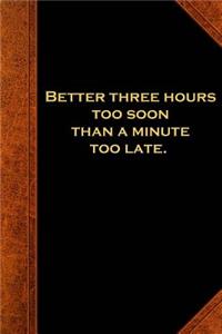 Shakespeare Quote Journal Better Soon Late