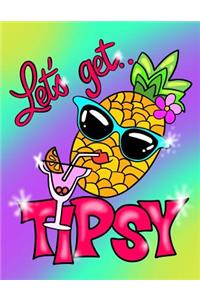 Lets Get Tipsy; Pineapple Notebook/Journal; Pineapple Party Supplies
