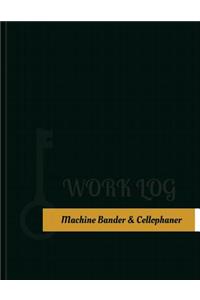 Machine Bander & Cellophaner Work Log