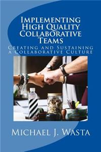 Implementing High Quality Collaborative Teams