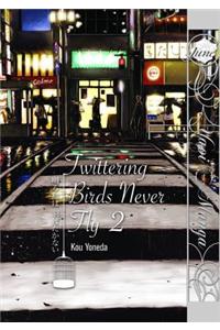 Twittering Birds Never Fly Volume 2 (Yaoi Manga)