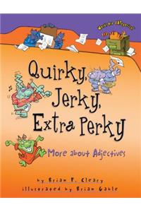 Quirky, Jerky, Extra Perky