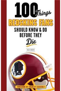 100 Things Redskins Fans Should Know & Do Before They Die