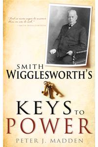 Smith Wigglesworth's Keys to Power