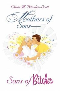 Mothers of Sons-Sons of Bitches