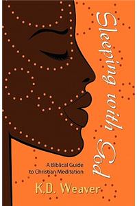 Sleeping with God: A Biblical Guide to Christian Meditation