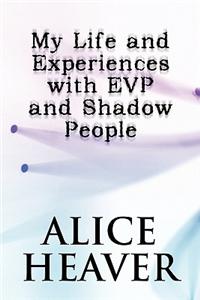 My Life and Experiences with EVP and Shadow People