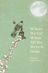 Where We Go When All We Were Is Gone