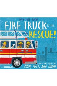 Push-Pull-Turn! Fire Truck to the Rescue!