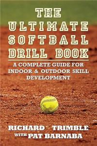 Ultimate Softball Drill Book