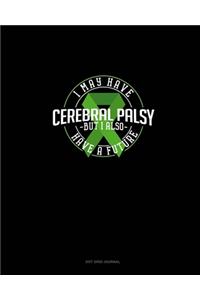 I May Have Cerebral Palsy But I Also Have A Future