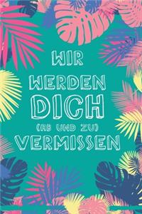 Wir werden Dich vermissen