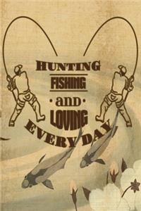 Hunting Fishing and Loving Everyday