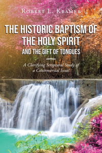 Historic Baptism of the Holy Spirit and The Gift of Tongues